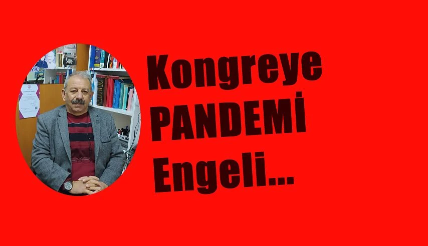 KONGRE BİR KEZ DAHA ERTELENDİ