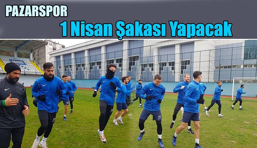 Pazarspor Cafer Aydın’lı Elazığ’a 1 Nisan Şakası Yapacak