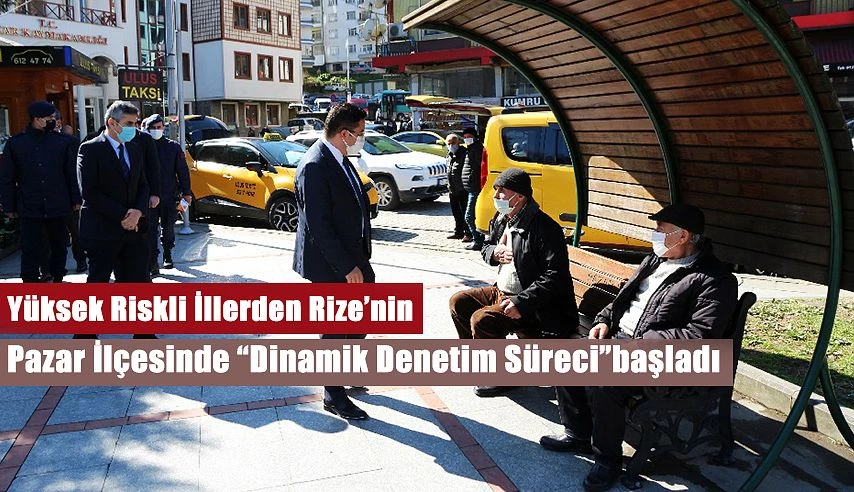 Rize-Pazar’da kapsamlı Covid-19 denetimi