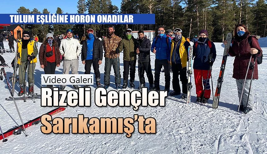 RİZELİ GENÇLER SARIKAMIŞTA