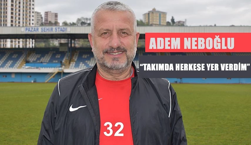 Adem Neboğlu’dan ligin değerlendirilmesi