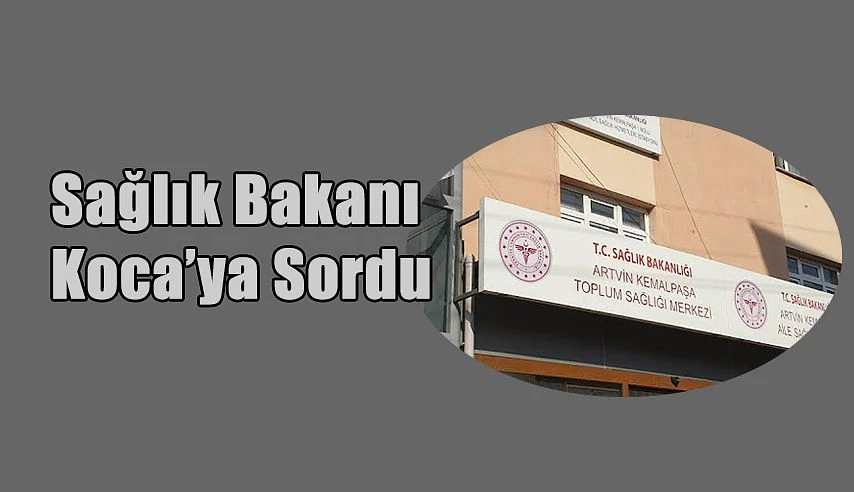 Milletvekili Uğur Bayraktutan: bu defa da Kemalpaşa sağlık ocağını Bakan Koca’ya sordu.