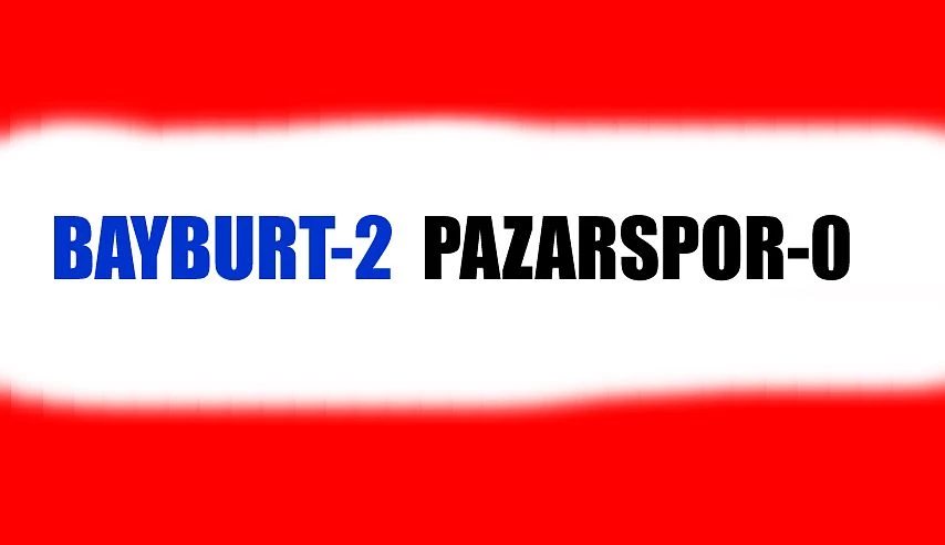 Pazarspor-Bayburt Özel İdare 0-2