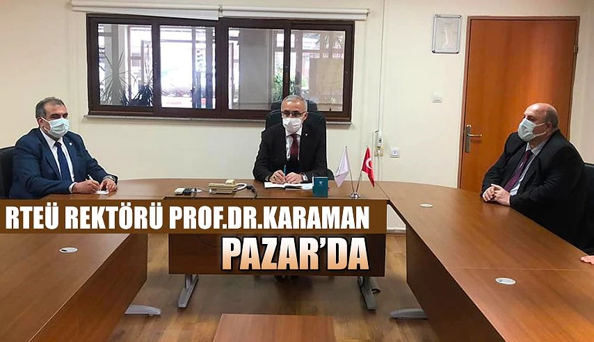 Rektör KARAMAN: Pazar’da