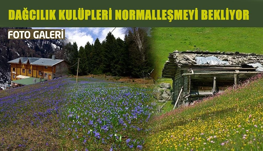 Rize’de Dağcılık Kulüpleri Normalleşmeyi bekliyorlar.