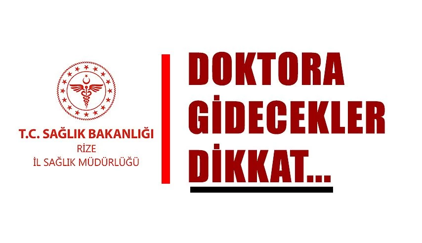 Rize’de Doktora Gidecekler Dikkat