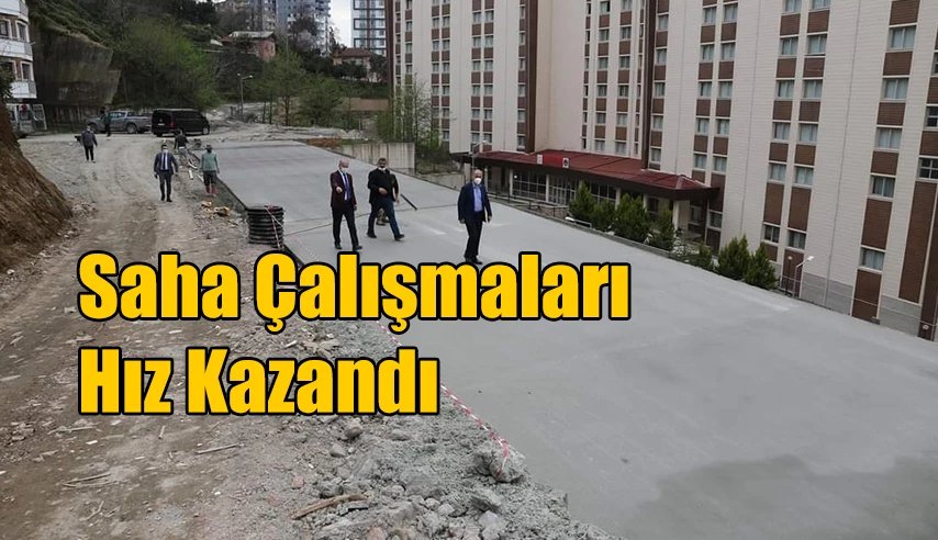 Saha Çalışmalarına Hız Verdi…