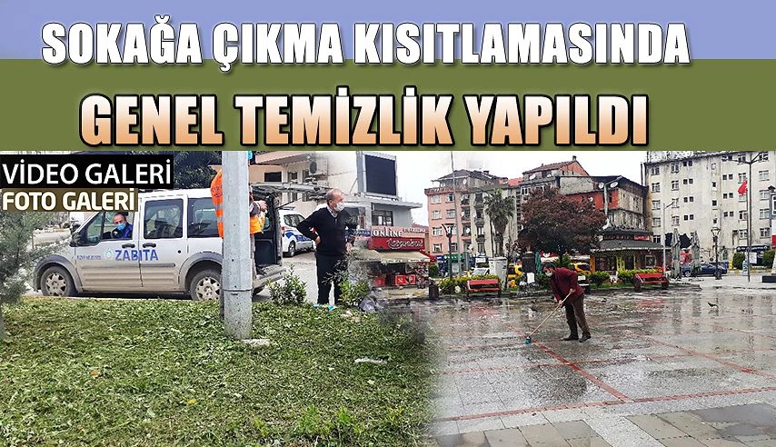 Sokağa çıkma kısıtlaması temizliğe çevrildi