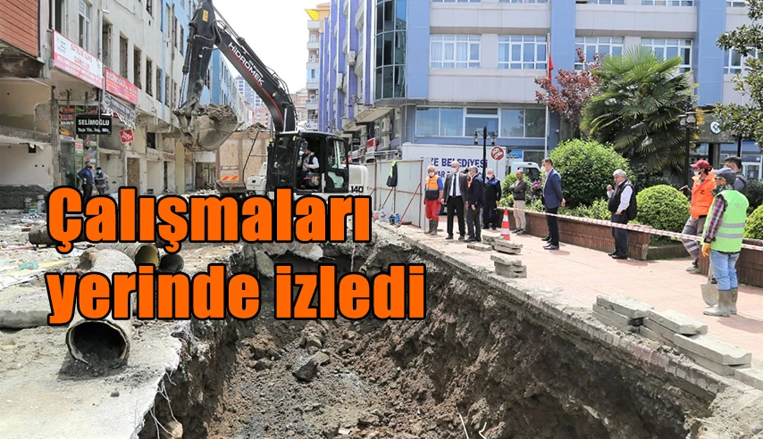 Başkan Çalışmaları izledi