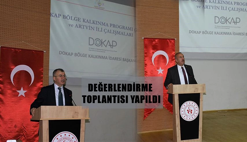 DOKAP BÖLGE KALKINMA PROGRAMI VE ARTVİN İLİ ÇALIŞMALARI TOPLANTISI YAPILDI