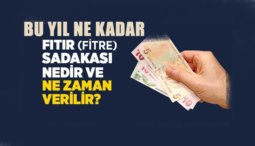 Fitre sadakası bu yıl ne kadar?