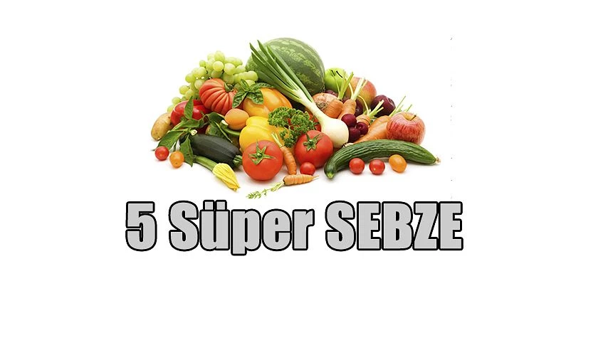 YAZIN TÜKETİLECEK 5 SÜPER SEBZE