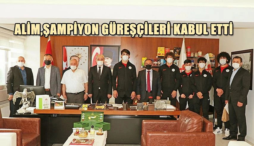 ÇAYKUR GENEL MÜDÜRÜ ALİM, ŞAMPİYON GÜREŞCİLERİNİ KABUL ETTİ