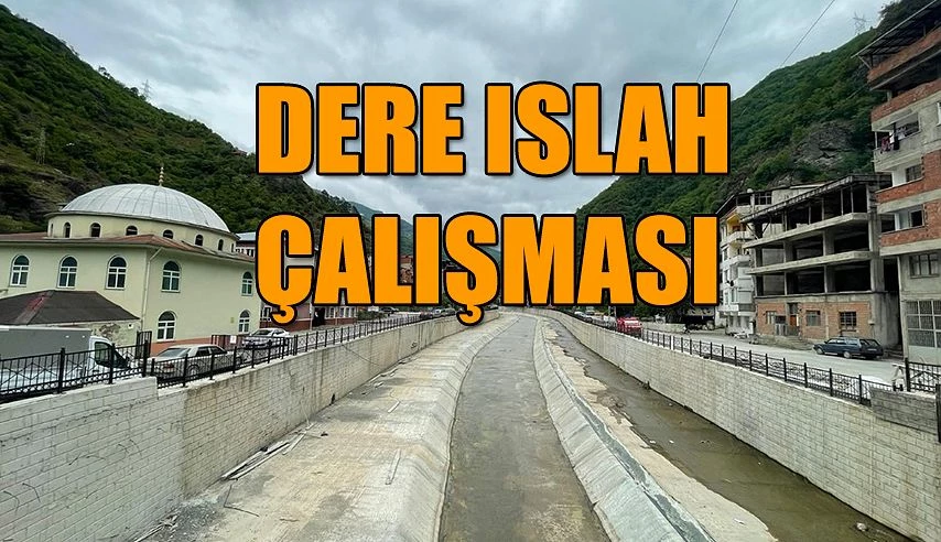 DERELERİ İSLAH EDİYOR