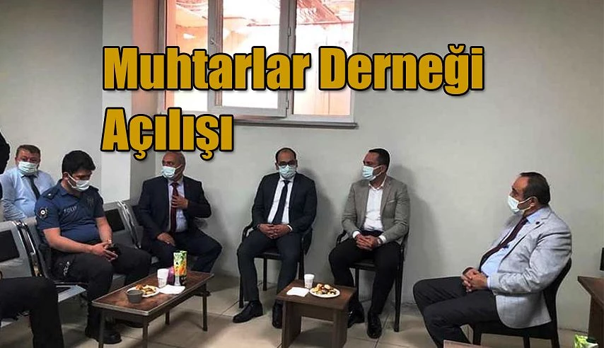 MUHTARLAR DERNEĞİ HİZMET BİNASININ AÇILIŞI