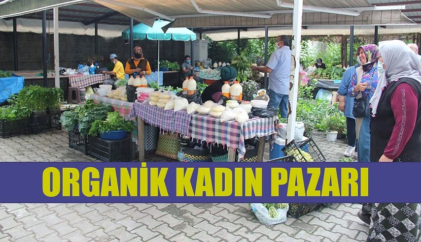 ORGANİK PAZARDA KADINLARDAN EV EKONOMİSİNE KATKI