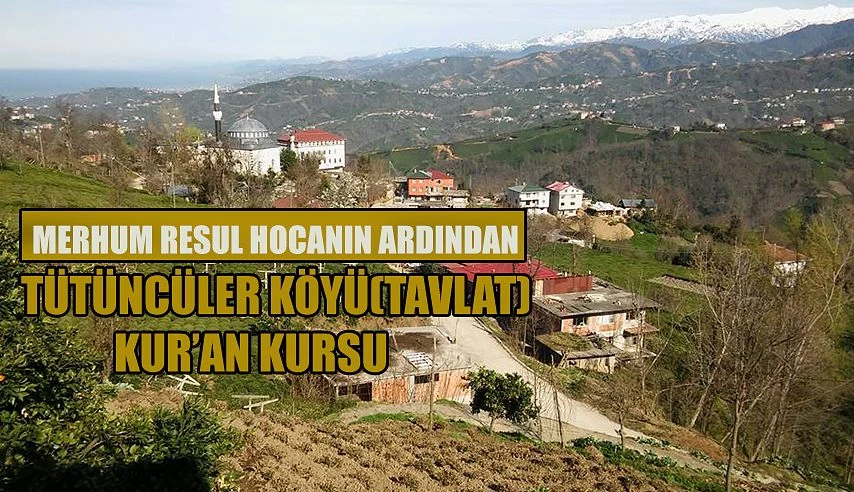 TÜTÜNCÜLER KÖYÜ (TALVAT) KUR’AN KURSU