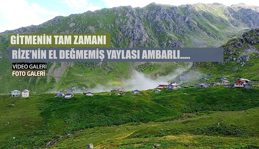 Ambarlı Yaylası: Rize’nin El Değmemiş Yaylası