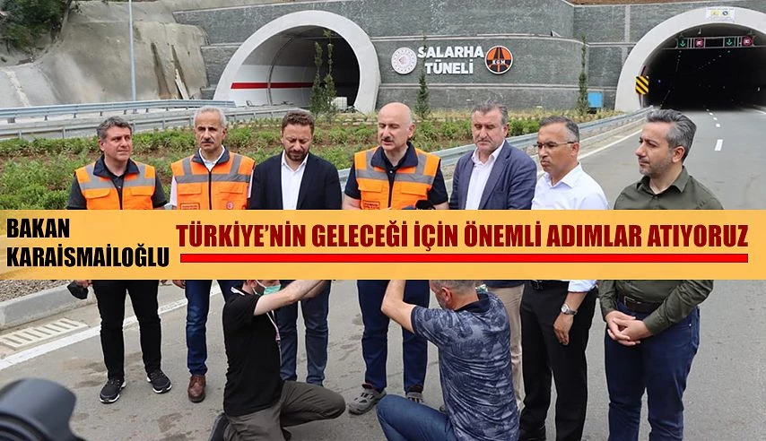 Bakan Karaismailoğlu, İkizdere ve Salarha Tunellerinde incelemelerde bulundu…