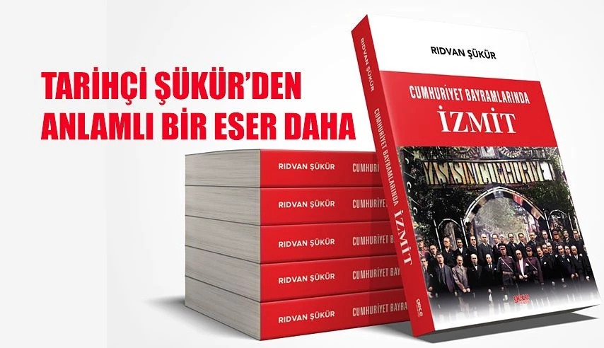 Rıdvan Şükür, İzmit’in Cumhuriyet bayramlarını kitaplaştırdı