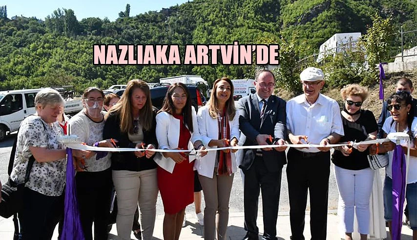 AYLİN NAZLIAKA “YAŞAM HAK” PROJESİNİ TANITMAK AMACIYLA ARTVİN’DE