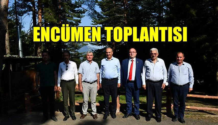 ENCÜMEN TOPLANTISI ARTVİN’DE YAPILDI