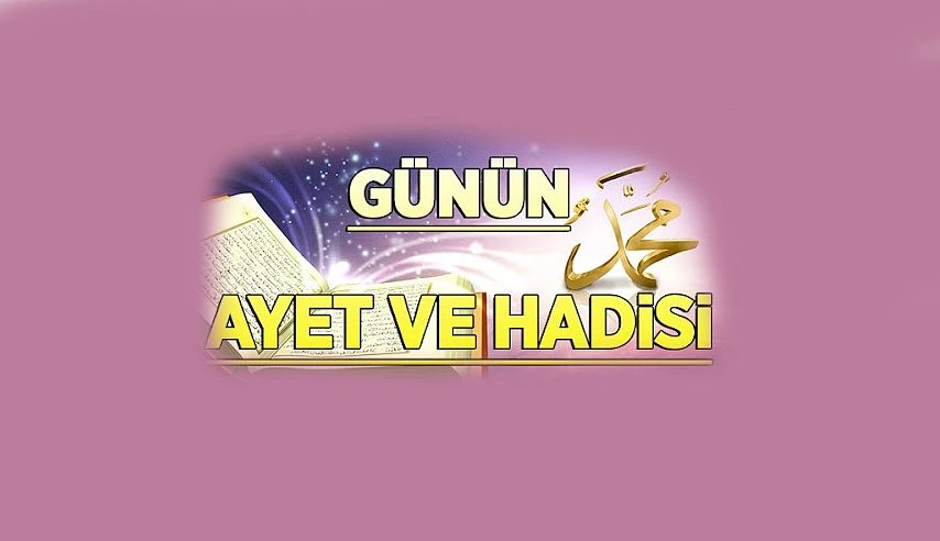 Günün Âyet ve Hadisi