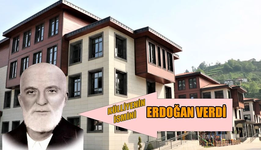 KÜLLİYENİN İSMİNİ CUMHURBAŞKANI ERDOĞAN VERDİ