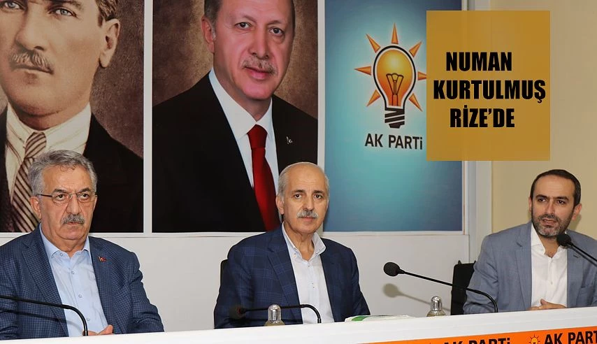 Numan Kurtulmuş’un Rize temasları