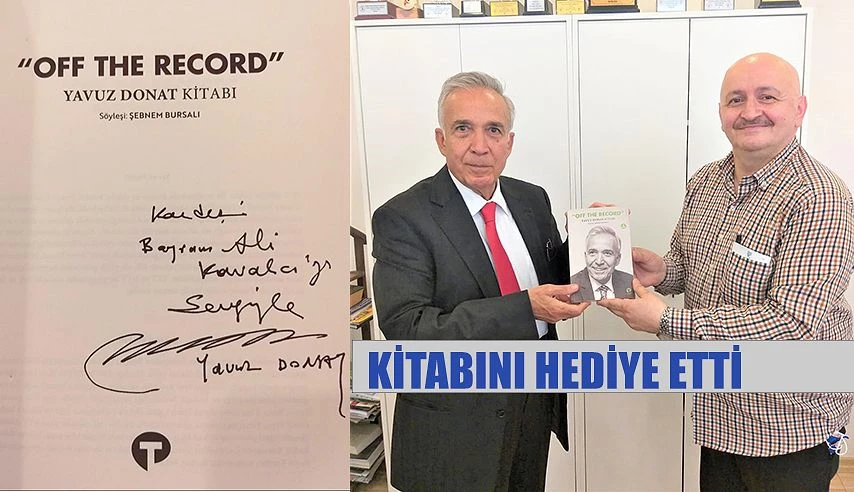 “OFF THE RECORD” KİTABINI KAVALCI’YA HEDİYE ETTİ