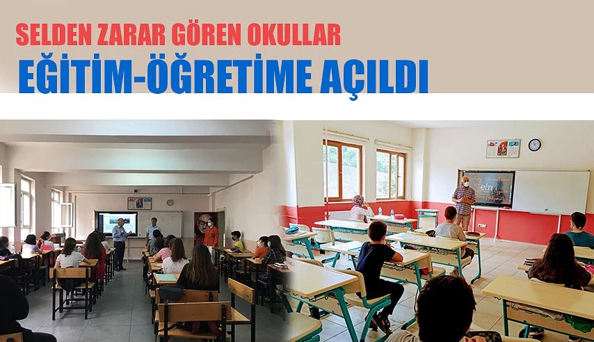 SELDE ZARAR GÖREN OKULLAR EĞİTİM ÖĞRETİME AÇILDI