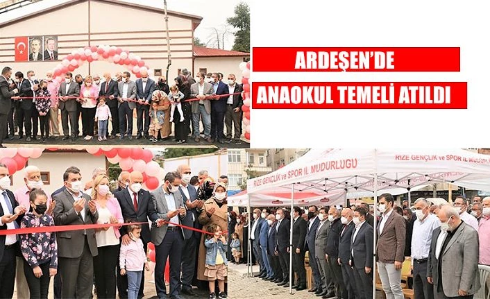 ARDEŞEN’DE DİYANET İŞLERİ BAŞKANLIĞINA BAĞLI ANAOKULUN TEMELİ ATILDI