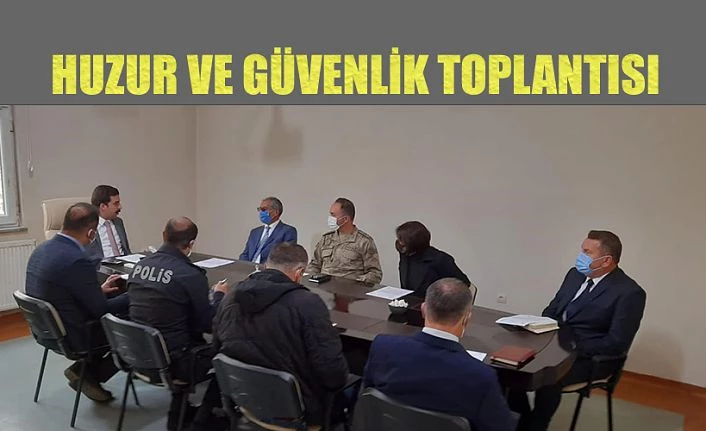 HUZUR VE GÜVENLİĞİ TOPLANTISI YAPILDI