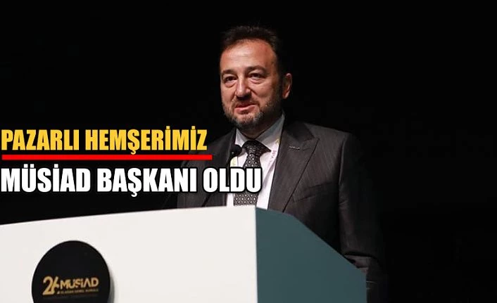 MÜSİAD’ın Başkanlığına Mahmut ASMALI Seçildi