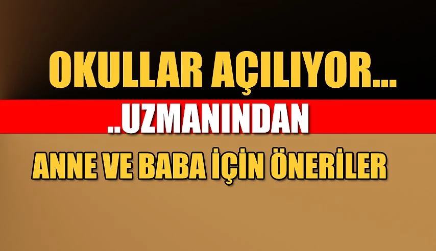 OKULLAR AÇILIYOR, ANNE BABA OKULU DA BAŞLIYOR !