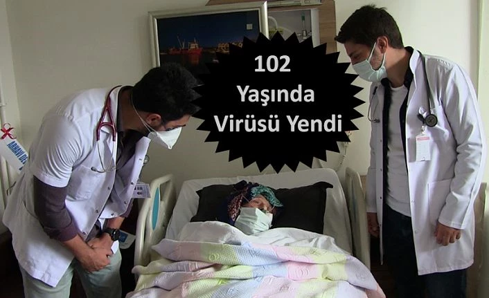 102 YAŞINA RAĞMEN VİRÜSÜ YENDİ