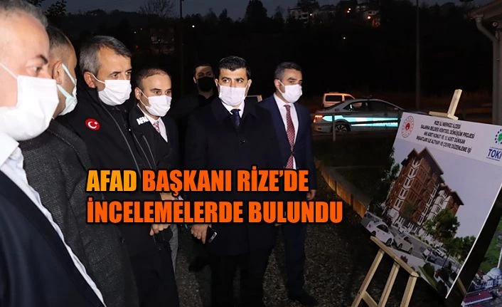 AFAD Başkanı Yunus Sezer Rize’de İncelemelerde Bulundu