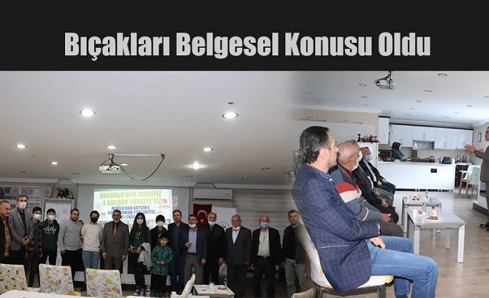 BIÇAKLARI BELGESEL KONUSU OLDU