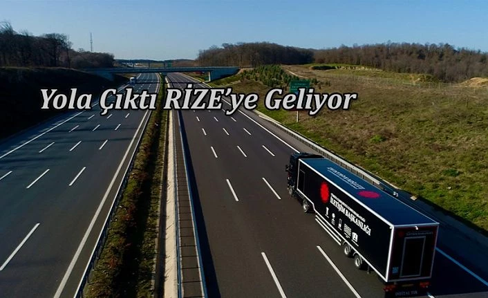 Cumhurbaşkanlığı Dijital Tırı Rize’ye Geliyor