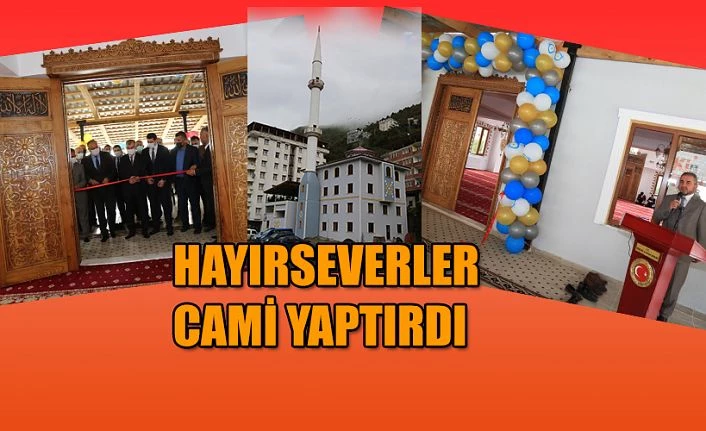 HAYIR SEVERLER TARAFINDAN CAMİ YAPILDI