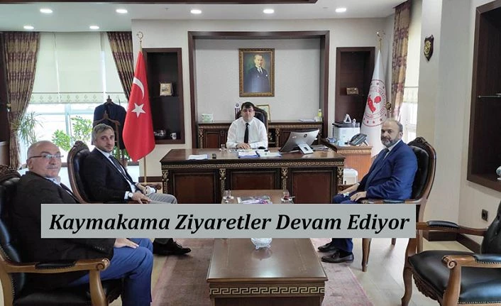 KAYMAKAM ÜÇÜNCÜ’YE HAYIRLI OLSUN ZİYARETLERİ DEVAM EDİYOR