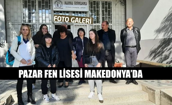 Pazar Fen Lisesi Makedonya’da