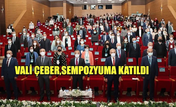 Vali Çeber, “Uluslararası Dünya Dili Türkçe Sempozyumu” Açılış Programına Katıldı