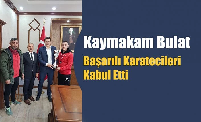 BAŞARILI KARATECİLERİ KABUL ETTİ.