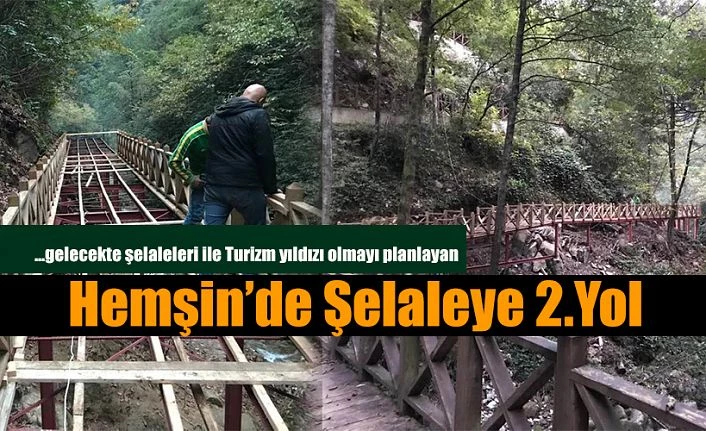 Hemşin’de Şelaleye 2.nci yol çalışması son hızla devam ediyor.