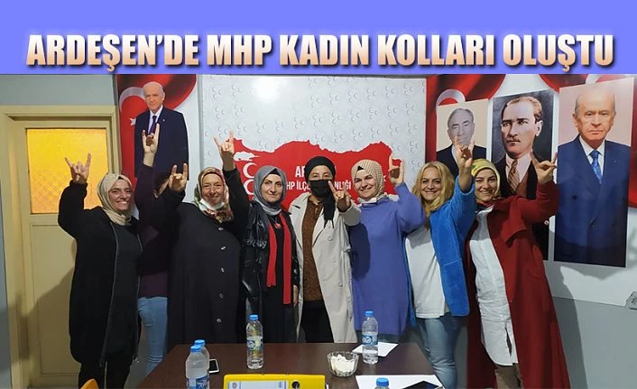 MHP Ardeşen İlçe Kadın kollarını oluşturdu