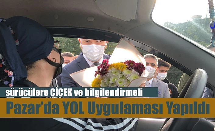 Pazar’da Yol Uygulamasına Kaymakam Akın’da katıldı.