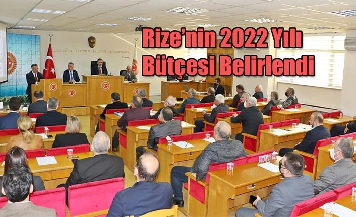 RİZE İL ÖZEL İDARESİ 2022 YILI BÜTÇESİ 160 MİLYON TL. OLDU