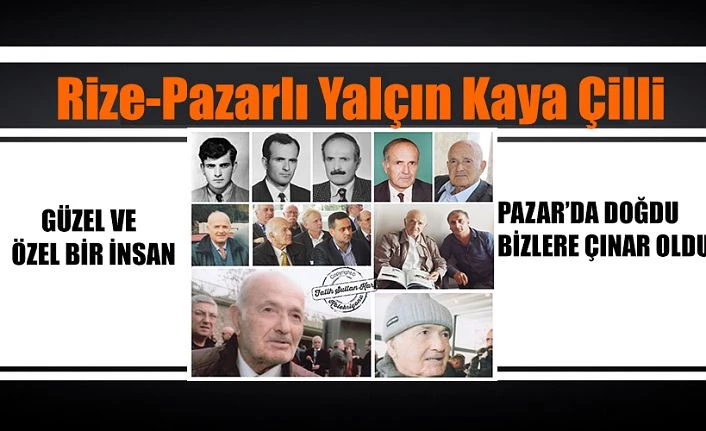 RİZE PAZARLI YALÇIN KAYA ÇİLLİ