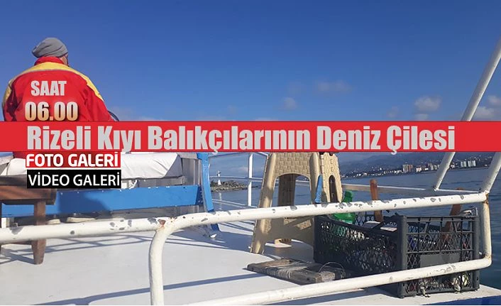 Rizeli kıyı balıkçılarının mesaisi gün doğumuyla başlıyor.